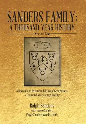 Familia Sanders: O istorie de o mie de ani: O ediție revizuită și extinsă a generațiilor: O istorie de o mie de ani a familiei - Sanders Family: A Thousand-Year History: A Revised and Expanded Edition of Generations: A Thousand-Year Family History