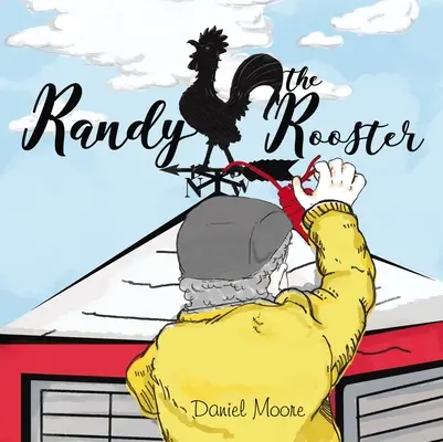 Randy Cocoșul - Randy the Rooster