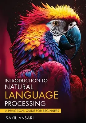 Introducere în procesarea limbajului natural - un ghid practic pentru începători - Introduction to Natural Language Processing - A Practical Guide for Beginners
