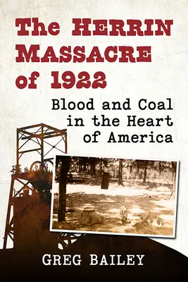 Masacrul de la Herrin din 1922: Sânge și cărbune în inima Americii - The Herrin Massacre of 1922: Blood and Coal in the Heart of America