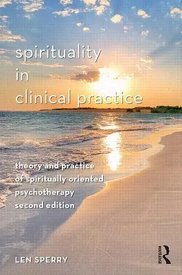 Spiritualitatea în practica clinică: Teoria și practica psihoterapiei orientate spre spiritualitate - Spirituality in Clinical Practice: Theory and Practice of Spiritually Oriented Psychotherapy
