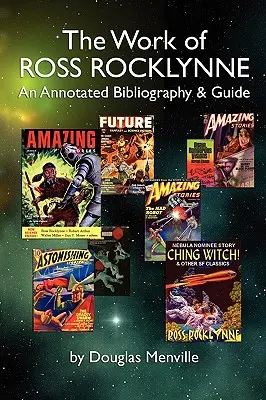 Opera lui Ross Rocklynne: Bibliografie adnotată și ghid - The Work of Ross Rocklynne: An Annotated Bibliography & Guide