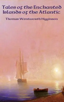 Tales of the Enchanted Islands of the Atlantic (Povești din insulele fermecate ale Atlanticului) - Tales of the Enchanted Islands of the Atlantic
