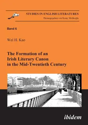 Formarea unui canon literar irlandez la mijlocul secolului al XX-lea. - The Formation of an Irish Literary Canon in the Mid-Twentieth Century.