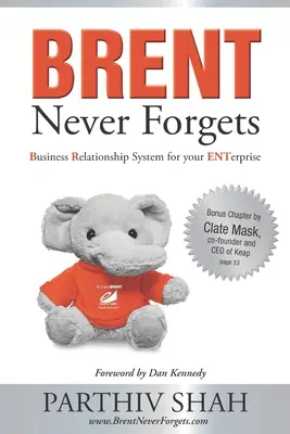 BRENT nu uită niciodată: Sistemul de relații de afaceri pentru întreprinderea ta ENTerprise - BRENT Never Forgets: Business Relationship System for your ENTerprise