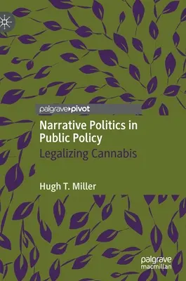 Politica narativă în politicile publice: Legalizarea canabisului - Narrative Politics in Public Policy: Legalizing Cannabis