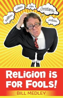 Religia este pentru proști! (revizuită în 2013) - Religion Is For Fools! (Revised 2013)