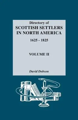 Repertoriu al coloniștilor scoțieni din America de Nord, 1625-1825. Volumul II - Directory of Scottish Settlers in North America, 1625-1825. Volume II