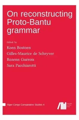 Reconstituirea gramaticii Proto-Bantu - On reconstructing Proto-Bantu grammar