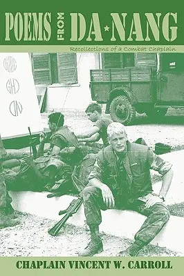 Poezii din Danang, Amintirile unui capelan de luptă - Poems from Danang, Recollections of a Combat Chaplain