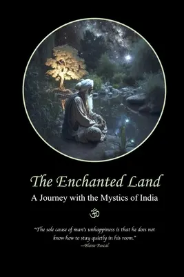 Țara fermecată: O călătorie cu misticii din India - The Enchanted Land: A Journey with the Mystics of India