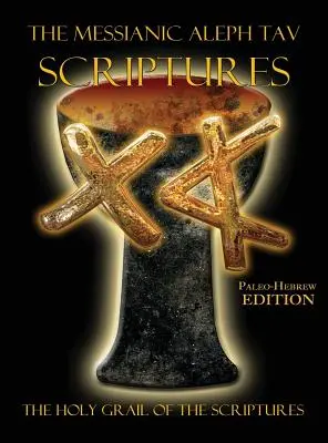 Biblia de studiu Messianic Aleph Tav Scriptures Paleo-Hebrew Large Print Edition - The Messianic Aleph Tav Scriptures Paleo-Hebrew Large Print Edition Study Bible