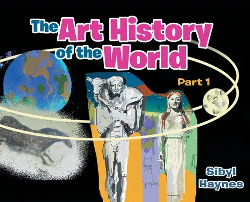 Istoria artistică a lumii: Partea 1 - The Art History of the World: Part 1