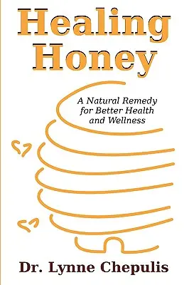 Mierea vindecătoare: Un remediu natural pentru o mai bună sănătate și bunăstare - Healing Honey: A Natural Remedy for Better Health and Wellness