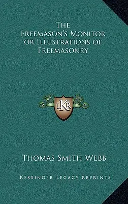Monitorul francmasonului sau ilustrații ale francmasoneriei (The Freemason's Monitor or Illustrations of Freemasonry) - The Freemason's Monitor or Illustrations of Freemasonry