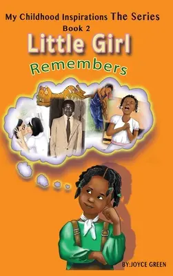 Seria „Inspirațiile copilăriei mele”: Little Girl Remembers - My Childhood Inspirations The Series: Little Girl Remembers