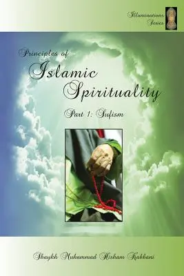 Principiile spiritualității islamice, Partea 1: Sufismul - Principles of Islamic Spirituality, Part 1: Sufism