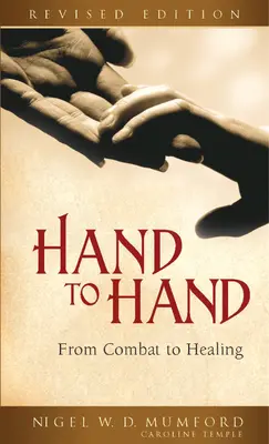 De la mână la mână: De la luptă la vindecare (revizuită) - Hand to Hand: From Combat to Healing (Revised)