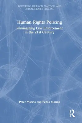 Poliția drepturilor omului: Reimaginarea aplicării legii în secolul XXI - Human Rights Policing: Reimagining Law Enforcement in the 21st Century