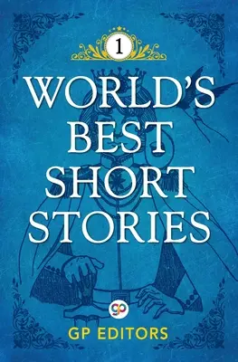 Cele mai bune povestiri din lume: Volume 1: Volume 1 - World's Best Short Stories: Volume 1: Volume 1