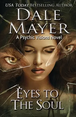 Ochii sufletului: Un roman cu viziuni psihice - Eyes to the Soul: A Psychic Visions Novel
