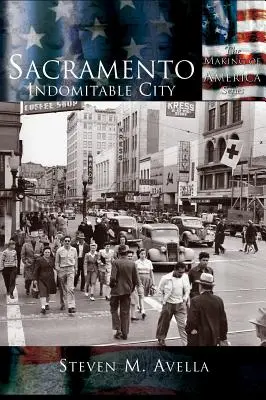 Sacramento: Orașul Indomabil - Sacramento: Indomitable City