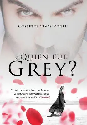 Cine a fost Grey? - Quien fue Grey?