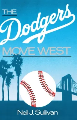 Dodgers se mută în vest - The Dodgers Move West