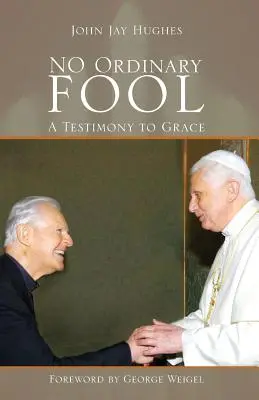 No Ordinary Fool: O mărturie a harului - No Ordinary Fool: A Testimony to Grace