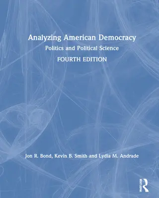 Analizând democrația americană: Politică și științe politice - Analyzing American Democracy: Politics and Political Science