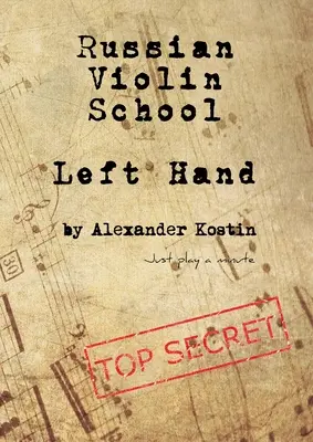 Școala rusă de vioară: Mâna stângă - Russian Violin School: Left Hand