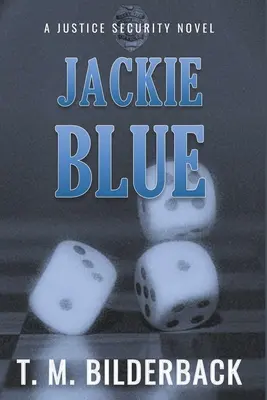 Jackie Blue - Un roman despre securitatea justiției - Jackie Blue - A Justice Security Novel