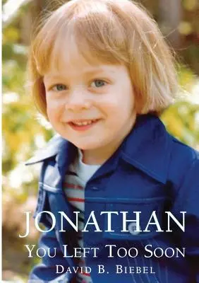 Jonathan, ai plecat prea devreme - Jonathan, You Left Too Soon