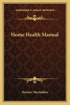 Acasă Manual de sănătate - Home Health Manual