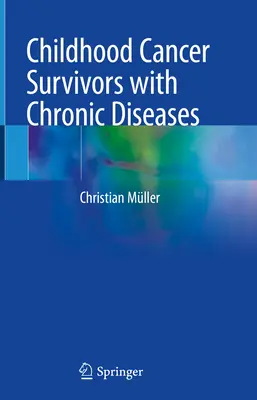 Supraviețuitori ai cancerului în copilărie cu boli cronice - Childhood Cancer Survivors with Chronic Diseases