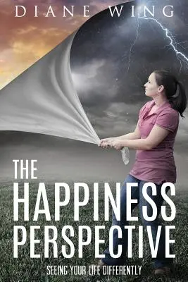 Perspectiva fericirii: Văzându-ți viața altfel - The Happiness Perspective: Seeing Your Life Differently
