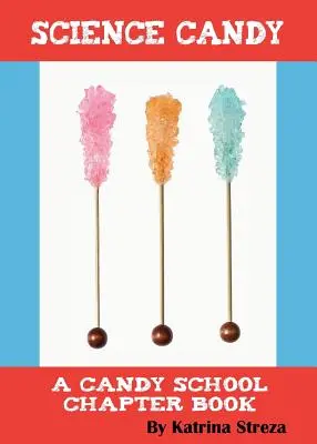 Știința bomboanelor - Science Candy