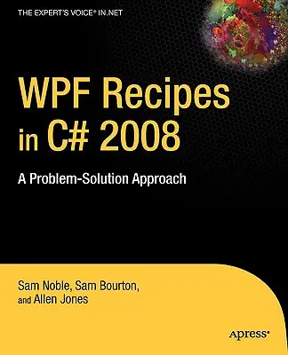 Rețete WPF în C# 2008: A Problem-Solution Approach - WPF Recipes in C# 2008: A Problem-Solution Approach