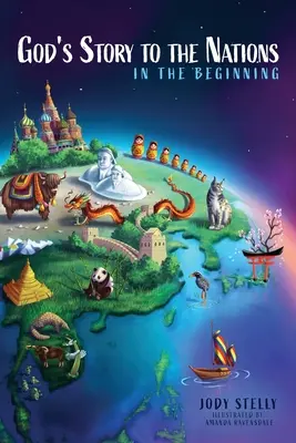 Povestea lui Dumnezeu pentru națiuni: La începuturi - God's Story to the Nations: In the Beginning