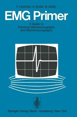 Emg Primer: Un ghid practic pentru electromiografie și electroneurografie - Emg Primer: A Guide to Practical Electromyography and Electroneurography