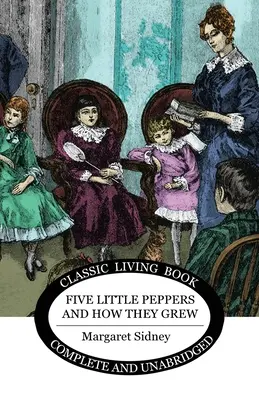 Five Little Peppers și cum au crescut - Five Little Peppers and how they grew