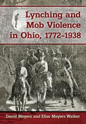 Linșajul și violența mafiotă în Ohio, 1772-1938 - Lynching and Mob Violence in Ohio, 1772-1938