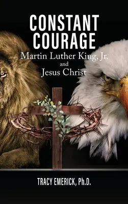 Curaj constant: Martin Luther King, Jr. și Iisus Hristos - Constant Courage: Martin Luther King, Jr. and Jesus Christ