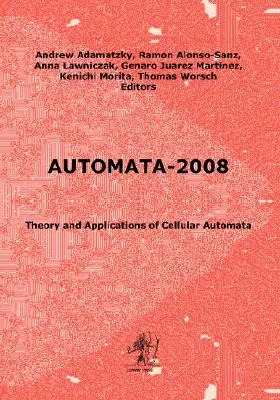 Automata-2008: Teoria și aplicațiile automatelor celulare - Automata-2008: Theory and Applications of Cellular Automata