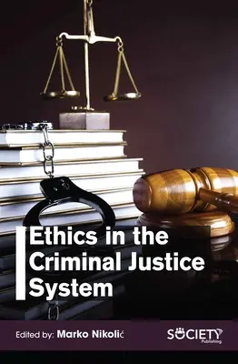 Etica în sistemul de justiție penală - Ethics in the Criminal Justice System