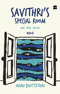 Camera specială a lui Savithri și alte povestiri - Savithri's Special Room and Other Stories