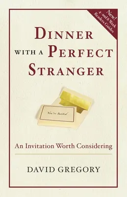 Cina cu un străin perfect: O invitație care merită luată în considerare - Dinner with a Perfect Stranger: An Invitation Worth Considering