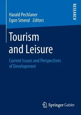 Turism și agrement: Probleme actuale și perspective de dezvoltare - Tourism and Leisure: Current Issues and Perspectives of Development