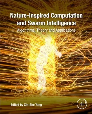 Calculul inspirat de natură și inteligența roiurilor: Algoritmi, teorie și aplicații - Nature-Inspired Computation and Swarm Intelligence: Algorithms, Theory and Applications