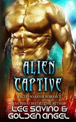 Alien Captive: O poveste de dragoste cu războinici științifico-fantastici - Alien Captive: A sci fi warrior romance